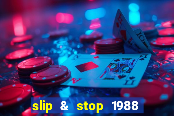 slip & stop 1988 bingo tarte!!!